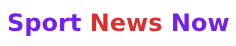 SPORT NEWS NOW